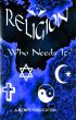 Religion - Who Needs It? by Nasir Hakim