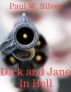 Dick and Jane in Hell by Paul W. Silver