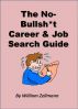 The No-Bullsh*t Career & Job Search Guide by William Zellmann