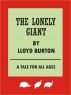 The Lonely Giant by Lloyd Burton