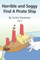 Cover for 'Horrible and Soggy Find A Pirate Ship'