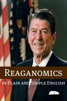 Cover for 'Reaganomics in Plain and Simple English'