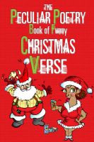 Cover for 'The Peculiar Poetry Book of Funny Christmas Verse'