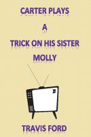 Cover for 'Carter Plays A Trick On His Sister Molly'