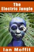 The Electric Jungle by Ian Moffitt