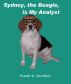 Sydney, the Beagle, is My Analyst by Frank Arcilesi