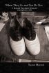 When They Go and You Do Not: A Blog and Plays about Dying and Coming Back to Life by Susan Merson