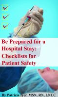 Cover for 'Be Prepared for a Hospital Stay: Checklists for Patient Safety'