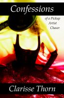 Cover for 'Confessions of a Pickup Artist Chaser: Long Interviews with Hideous Men'