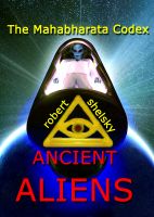 Cover for 'The Mahabharata Codex ANCIENT ALIENS'
