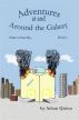 Adventures at and Around the Galaxy by Adam Quinn