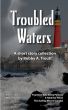 Troubled Waters by Bobby A. Troutt