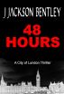 48 Hours - A City of London Thriller by J Jackson Bentley
