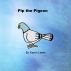 Pip the Pigeon by Karen Lewis