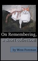 Cover for 'On Remembering, a short collection'