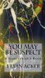 You May Be Suspect - A Game inside a Book by Bryan Acker