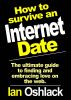 How To Survive An Internet Date by Ian Oshlack