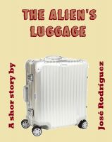 Cover for 'The Alien's Luggage'