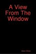 A View From The Window by Adam Shiels