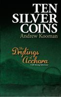 Cover for 'Ten Silver Coins: The Drylings of Acchora'