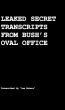 Leaked Secret Transcripts from Bush's Oval Office: How Rove Made Obama President by Harvey Wasserman