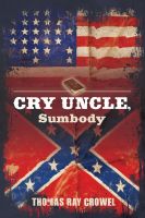 Cover for 'Cry Uncle, Sumbody'