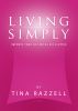 Living Simply - Improve Your Life with Less Clutter by Tina Razzell