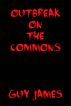 Outbreak on the Commons: A Short Story by Guy James