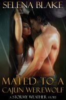 Cover for 'Mated to a Cajun Werewolf (Stormy Weather, Book Four)'