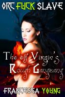 Cover for 'Orc Fuck Slave: The Elf Virgin's Rough Gangbang (Forced Sex Erotica)'