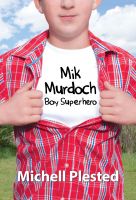 Cover for 'Mik Murdoch: Boy Superhero'