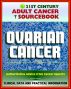 21st Century Adult Cancer Sourcebook: Ovarian Cancer (Ovarian Epithelial Cancer) - Clinical Data for Patients, Families, and Physicians by Progressive Management