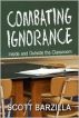 Combating Ignorance: Inside and Outside the Classroom by Scott Barzilla