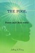 The Fool (Poetry and Other Works) by Jeffrey Perry