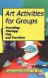 Art Activities for Groups: Providing Therapy, Fun, and Function by Diane  Fausek-Steinbach