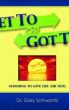 Get To or Got To? by DrGary Schwantz