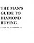 The Man's Guide to Diamond Buying by William Frederick