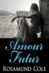 Amour Futur by Rosamund Cole