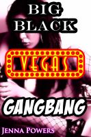 Cover for 'Big Black Vegas Gangbang (Interracial Gangbang Sex)'
