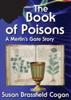 Cover for 'The Book of Poisons, A Merlin's Gate Story'