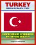 Turkey: Federal Research Study and Country Profile with Comprehensive Information, History, and Analysis - Politics, Economy, Military - Istanbul, Ataturk, Islamists, Armenian Genocide by Progressive Management