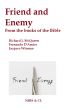 Friend and Enemy - From the books of the Bible by Richard J. McQueen