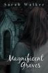 Magnificent Graves by Sarah Walker