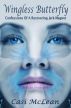 Wingless Butterfly: Confessions of a Recovering Jerk Magnet by Casi McLean