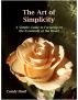 The Art of Simplicity: A Simple Guide to Focusing on the Essentials of the Heart by Candy Paull