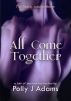 All Come Together (a tale of paranormal erotica) by Polly J Adams
