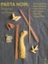 Pasta Noir: 40 Postmodern Pasta Recipes From Joyce to Hemingway, Freud to George Bush by Alberto Giuseppe