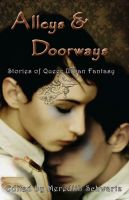 Cover for 'Alleys & Doorways: Stories of Queer Urban Fantasy'