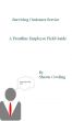 Surviving Customer Service: A Frontline Employee Field Guide by Shawn Cowling
