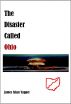 The Disaster Called Ohio by James Yappel